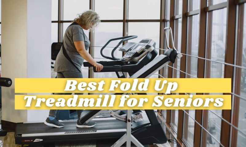 best fold up treadmill for seniors