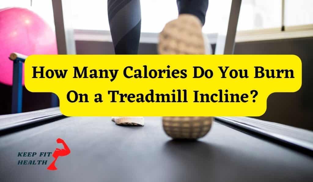 incline treadmill calories burned
